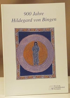 900 Jahre Hildegard von Bingen. Neuere Untersuchungen und literarische Nachweise herausgegeben vo...