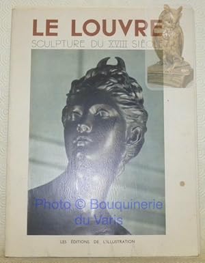 Bild des Verkufers fr La sculpture du XVIIIe sicle au Muse du Louvre. zum Verkauf von Bouquinerie du Varis