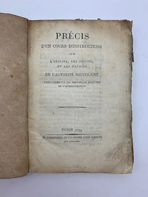 Pre'cis d'un cours d'instructions sur l'origine, les droits, et les devoirs de l'autorite' souver...