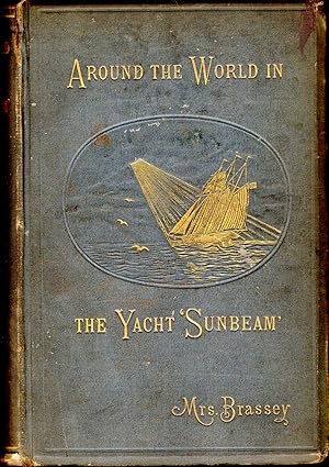 Image du vendeur pour Around the World in the Yacht "Sunbeam": Our Home on the Ocean for Eleven Months mis en vente par Dorley House Books, Inc.