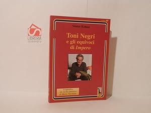 Seller image for Toni Negri e gli equivoci di Impero for sale by Libreria Spalavera