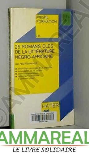 Image du vendeur pour 25 romans cls de la littrature ngro-africaine mis en vente par Ammareal