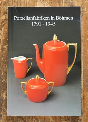 Porzellanfabriken in Bo?hmen, 1791-1945.