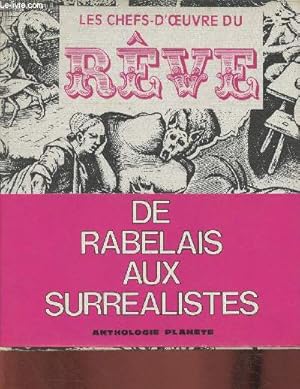 Image du vendeur pour Les chefs-d'oeuvre du rve- De Rabelais au Suralistes mis en vente par Le-Livre