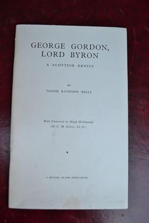 George Gordon, Lord Byron. A Scottish genius. With foreword by Hugh McDiarmid (Dr C. M. Grieve, L...