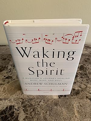 Bild des Verkufers fr Waking the Spirit: A Musician's Journey Healing Body, Mind, and Soul [FIRST EDITION, FIRST PRINTING] zum Verkauf von Vero Beach Books