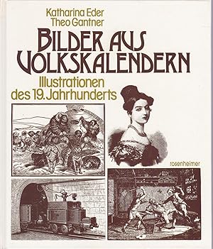 Bild des Verkufers fr Bilder aus Volkskalendern;Illustrationen des 19. Jahrhunderts. Bildquellen herausgegeben vom Schweizerischen Museum fr Volkskunde Basel. zum Verkauf von Antiquariat Kastanienhof