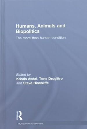 Immagine del venditore per Humans, Animals and Biopolitics : The more-than-human condition venduto da GreatBookPricesUK