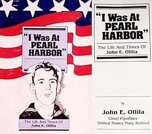I Was At Pearl Harbor / The Life And Times Of John E. Ollila