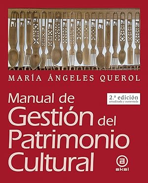 Manual de Gestión del Patrimonio Cultural Nueva edición actualizada y aumentada