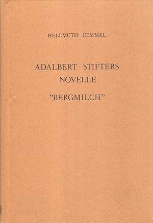 Bild des Verkufers fr Adalbert Stifters Novelle "Bergmilch". Eine Analyse. zum Verkauf von Brbel Hoffmann