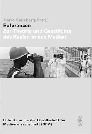 Seller image for Referenzen: Zur Theorie und Geschichte des Realen in den Medien (Schriftenreihe der Gesellschaft fr Medienwissenschaft) for sale by Versandbuchhandlung Kisch & Co.