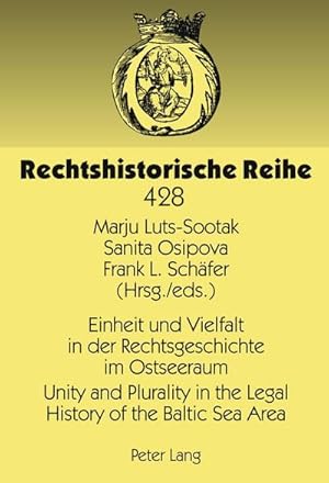 Seller image for Einheit und Vielfalt in der Rechtsgeschichte im Ostseeraum- Unity and Plurality in the Legal History of the Baltic Sea Area for sale by BuchWeltWeit Ludwig Meier e.K.