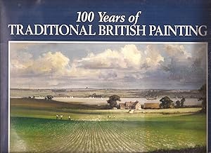 Image du vendeur pour One Hundred Years of Traditional British Painting (100) mis en vente par Auldfarran Books, IOBA