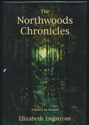 Bild des Verkufers fr The Northwoods Chronicles SIGNED BY ELIZABETH ENGSTROM zum Verkauf von DreamHaven Books