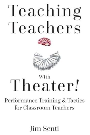 Image du vendeur pour Teaching Teachers With Theater! mis en vente par BuchWeltWeit Ludwig Meier e.K.