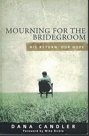 Image du vendeur pour Mourning For The Bridegroom His Return Our Hope mis en vente par Ye Old Bookworm