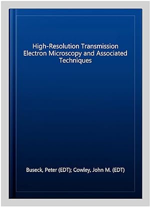 Seller image for High-Resolution Transmission Electron Microscopy and Associated Techniques for sale by GreatBookPricesUK