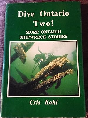 Bild des Verkufers fr Dive Ontario Two! More Ontario Shipwreck Stories zum Verkauf von Singing Pebble Books