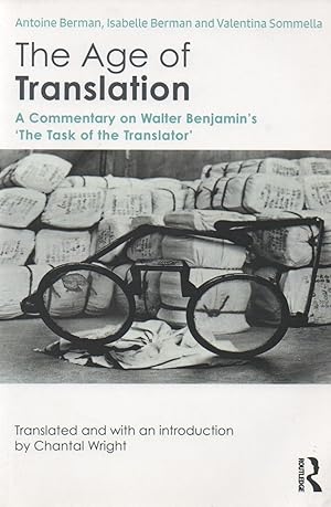 Bild des Verkufers fr The Age of Translation_ A Commentary on Walter Benjamin's 'The Task of the Translator' zum Verkauf von San Francisco Book Company