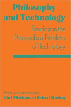 Bild des Verkufers fr Philosophy and Technology : Readings in the Philosophical Problems of Technology zum Verkauf von GreatBookPrices