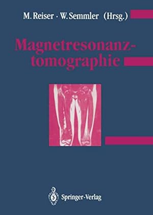 Immagine del venditore per Magnetresonanztomographie : mit 253 Tabellen. M. Reiser ; W. Semmler (Hrsg.) venduto da Herr Klaus Dieter Boettcher