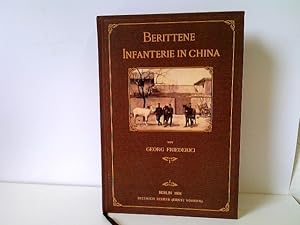 Berittene Infanterie in China und andere Feldzugs-Erinnerungen. Mit 70 Abbildungen im Text und ei...