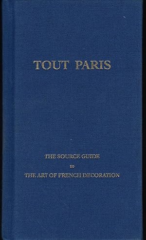 TOUT PARIS: The Source Guide to The Art of French Decoration