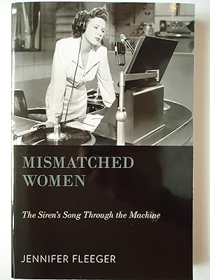 Seller image for MISMATCHED WOMEN. The Siren's Song Through the Machine for sale by GfB, the Colchester Bookshop