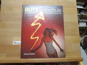 Seller image for Blitz-Fotoschule : Spitzenfotos mit modernster Technik. Michael Nischke for sale by Antiquariat im Kaiserviertel | Wimbauer Buchversand