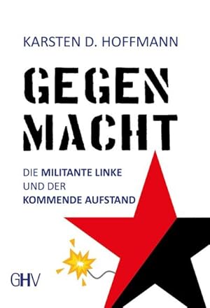 Bild des Verkufers fr Gegenmacht : Die militante Linke und der kommende Aufstand zum Verkauf von AHA-BUCH GmbH