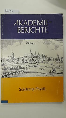 Seller image for Spielzeug-Physik Akademiebericht Nr. 98 for sale by Versand-Antiquariat Konrad von Agris e.K.
