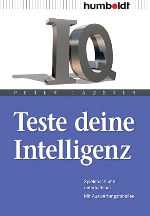 Bild des Verkufers fr Teste deine Intelligenz. Spielerisch und unterhaltsam. Mit Auswertungstabellen (humboldt - Psychologie & Lebensgestaltung) zum Verkauf von Antiquariat Armebooks