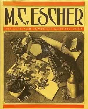 M. C. Escher: His Life and Complete Graphic Work, With a Fully Illustrated Catalogue