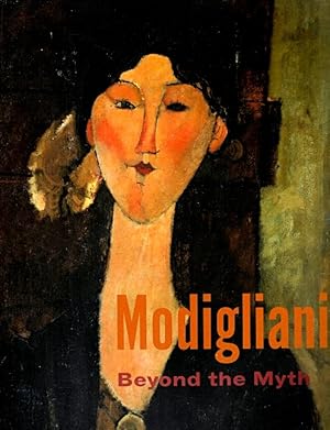 Image du vendeur pour Modigliani: Beyond the Myth mis en vente par LEFT COAST BOOKS