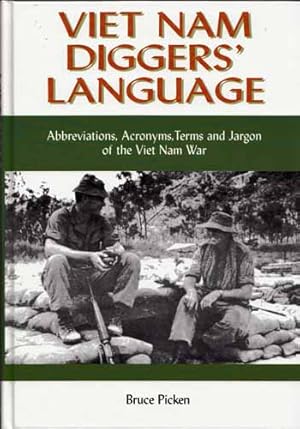 Image du vendeur pour Viet nam Diggers Language. Abbreviations, Acronyms, Terms and Jargon of the Viet Nam War mis en vente par Adelaide Booksellers