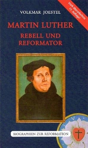 Bild des Verkufers fr Martin Luther: Rebell und Reformator (Biographien zur Reformation) zum Verkauf von Buchhandlung Loken-Books