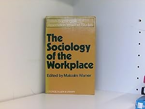 Seller image for Sociology of the Workplace (British Sociological Association Industrial Studies) for sale by Book Broker