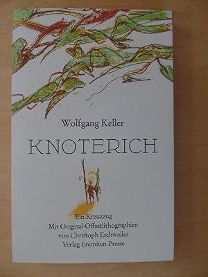 Knöterich : ein Kreuzzug. Mit Orig.-Offsetlithogr. von Christoph Eschweiler / Broschur ; 169