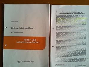 Bildung, Arbeit und Beruf. Teil 6: Berufsbildungspolitik. Lehrbrief 04333-5-06-S1. Beigabe: Gesch...