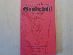 Goethe hilf! : Erzählungen. Mit Orig.-Offsetlithogr. von Klaus Endrikat / Broschur ; 124