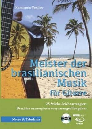 Bild des Verkufers fr Meister der brasilianischen Musik, m. 1 Audio-CD : 25 Stcke, leicht arrangiert Brazilian masterpieces easy arranged for guitar, Musikdarbietung/Musical/Oper zum Verkauf von AHA-BUCH GmbH