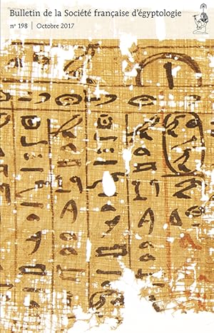 Immagine del venditore per Bulletin de la Soci�t� fran�aise d'�gyptologie ----- N� 198 ( Octobre 2017 ) venduto da Okmhistoire