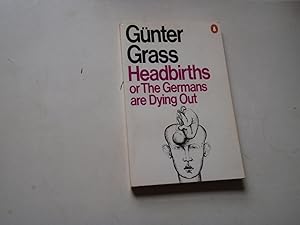 Immagine del venditore per Headbirths: or The Germans are Dying Out venduto da Westgate Bookshop