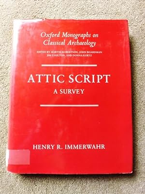Attic Script: A Survey (Oxford Monographs on Classical Archaeology)