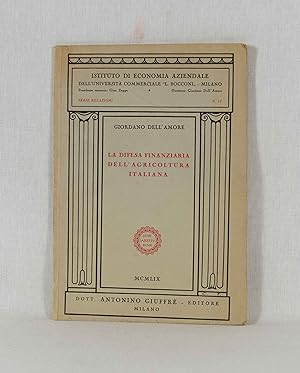 Immagine del venditore per La Difesa Finanzaria dell'Agricoltura italiana. (= Istituto di Economia Aziendale, Serie Relazioni, N. 13). venduto da Versandantiquariat Waffel-Schrder