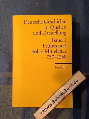 Bild des Verkufers fr Deutsche Geschichte in Quellen und Darstellung. Band1: Frhes und hohes Mittelalter : 750 - 1250. 17001 hrsg. von Wilfried Hartmann / Reclams Universal-Bibliothek ; Nr. 17001 zum Verkauf von Antiquariat BehnkeBuch