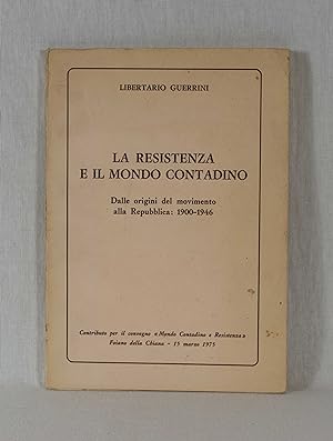 Seller image for La Resistenza e il Mondo Contadino. Dalle origini del moviment alla Repubblica: 1900-1946. for sale by Versandantiquariat Waffel-Schrder