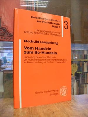 Vom Handeln zum Be-Handeln - Darstellung besonderer Merkmale der musiktherapeutischen Behandlungs...