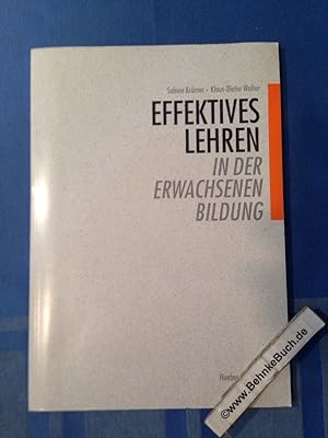 Seller image for Effektives Lehren in der Erwachsenenbildung. Sabine Krmer ; Klaus-Dieter Walter for sale by Antiquariat BehnkeBuch